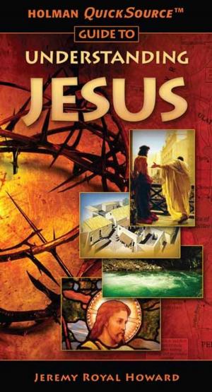 bigCover of the book Holman QuickSource Guide to Understanding Jesus by 