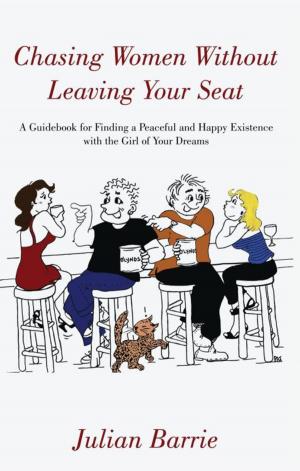 Cover of the book Chasing Women Without Leaving Your Seat by John Sbaiti