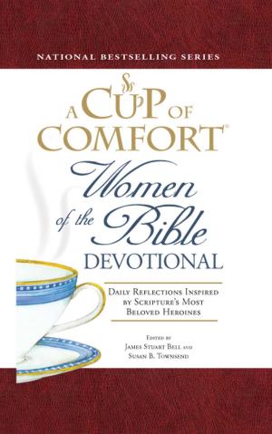 Cover of the book A Cup of Comfort Women of the Bible Devotional by Mike Barry
