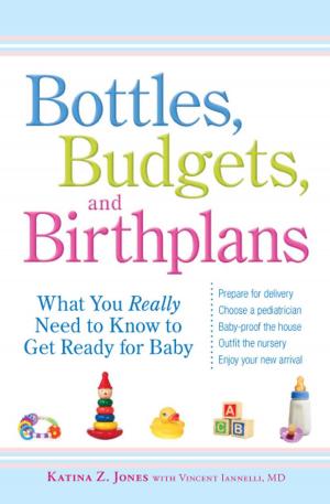 Cover of the book Bottles, Budgets, and Birthplans by Manisha Thakor, Sharon Kedar