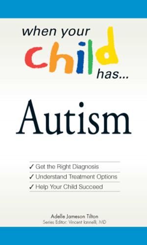Cover of the book When Your Child Has . . . Autism by Peter Sander, Scott Bobo