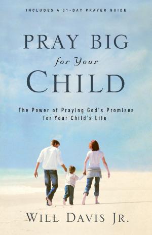 Cover of the book Pray Big for Your Child by Derek Prince