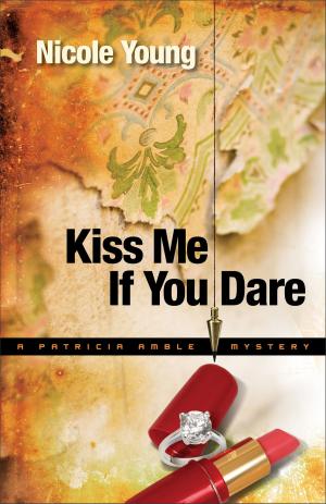 Cover of the book Kiss Me If You Dare (Patricia Amble Mystery Book #3) by Joel B. Green