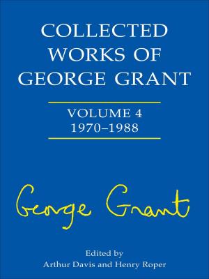 Book cover of Collected Works of George Grant
