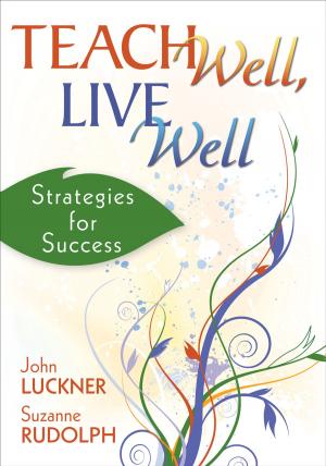Cover of the book Teach Well, Live Well by Dr. Arthur A, Berger