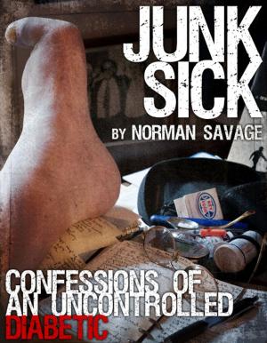 Cover of the book Junk Sick: Confessions of an Uncontrolled Diabetic by Karen Truesdell Riehl