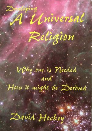 Cover of the book Developing a Universal Religion: Why one is Needed and How it might be Derived by James A. Lindsay, Victor J. Stenger