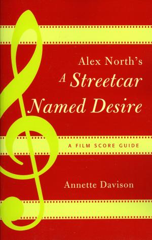 Cover of the book Alex North's A Streetcar Named Desire by Elizabeth H. Dow