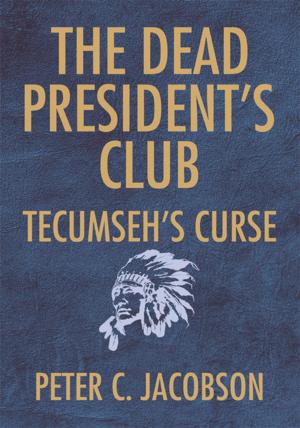 Cover of the book The Dead President's Club: Tecumseh's Curse by Mary Burns