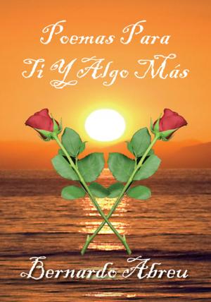 Cover of the book Poemas Para Ti Y Algo Más by Ms. Rebecca Rolón