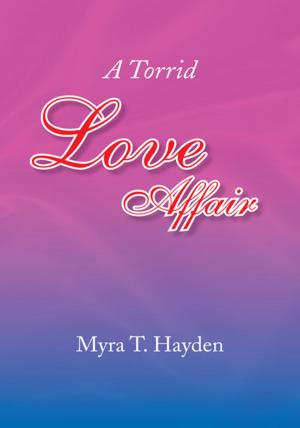 Cover of the book A Torrid Love Affair by Steven E. Hunnicutt