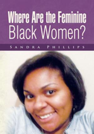 Cover of the book Where Are the Feminine Black Women? by Anne Coltman