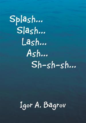 Cover of the book ''Splash...Slash...Lash...Ash...Sh-Sh-Sh...'' by Rick Novy