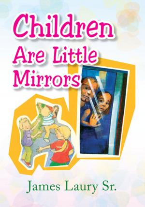 Book cover of Children Are Little Mirrors