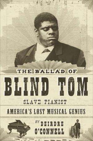 Cover of the book The Ballad of Blind Tom, Slave Pianist by Joseph Roth