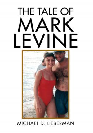 Cover of the book The Tale of Mark Levine by Talton Weber