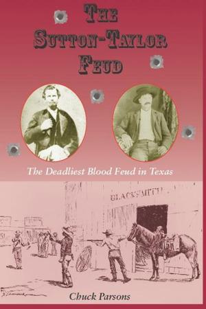 Cover of the book The Sutton-Taylor Feud by Bob Alexander