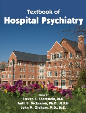 Cover of the book Textbook of Hospital Psychiatry by John M. Oldham, MD MS, Michelle B. Riba, MD MS