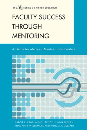 Cover of the book Faculty Success through Mentoring by Kevin E. Lawson, Mick Boersma