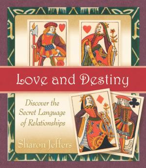 Cover of the book Love and Destiny: Discover the Secret Language of Relationships by Ralph Waldo Trine, Mina Paker