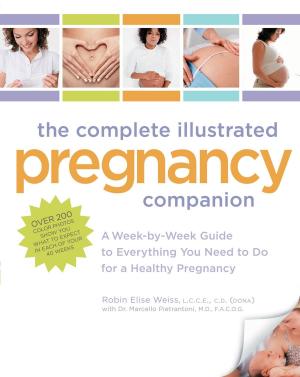 Book cover of The Complete Illustrated Pregnancy Companion: A Week-by-Week Guide to Everything You Need To Do for a Healthy Pregnancy