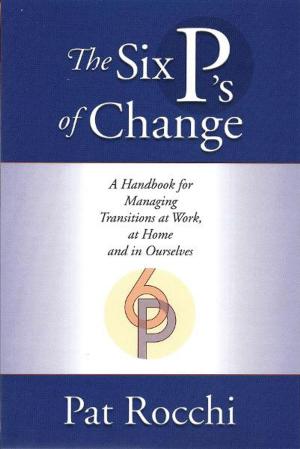 Cover of the book The Six P's of Change by Debra G. Weinstock