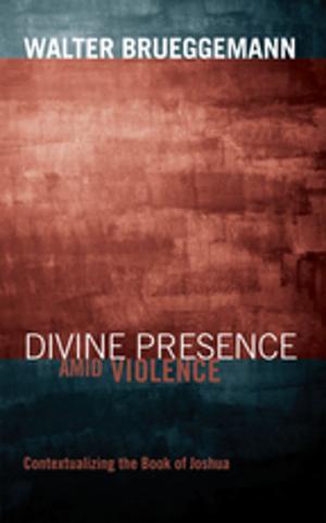 Cover of the book Divine Presence amid Violence by Michael F. Bird