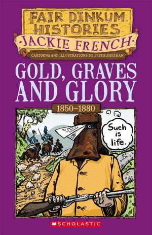 Cover of the book Gold, Graves and Glory by Flwankie Wilco