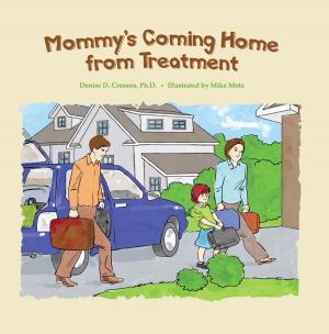 Cover of the book Mommy's Coming Home from Treatment by Victor Ashear