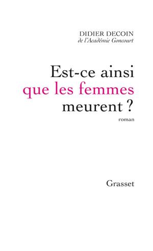 Cover of the book Est-ce ainsi que les femmes meurent ? by Charles Dantzig