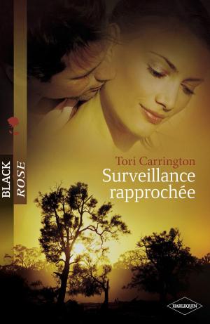 Book cover of Surveillance rapprochée (Harlequin Black Rose)