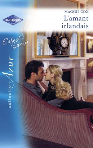 Cover of the book L'amant irlandais (Harlequin Azur) by Julia James