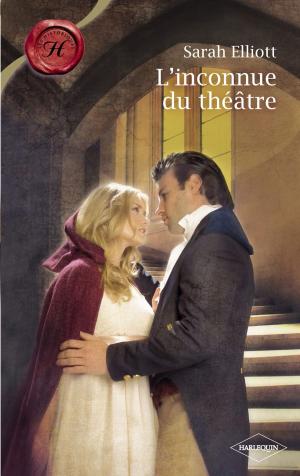 Cover of the book L'inconnue du théâtre (Harlequin Les Historiques) by Patricia Thayer, Rebecca Winters