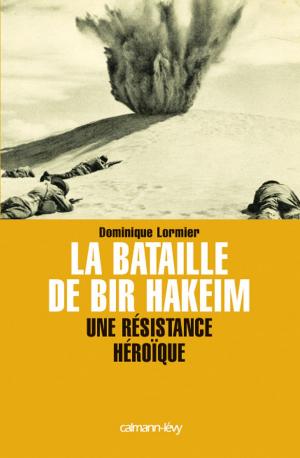 Cover of the book La Bataille de Bir Hakeim by Violaine Kerbrat, Professeur René Frydman