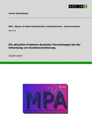 Book cover of Die aktuellen Probleme deutscher Verwaltungen bei der Umsetzung von Kundenorientierung