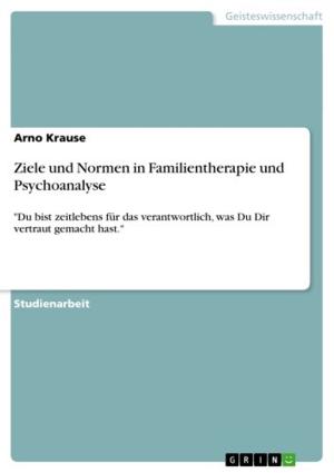 Cover of the book Ziele und Normen in Familientherapie und Psychoanalyse by Serkan Ince