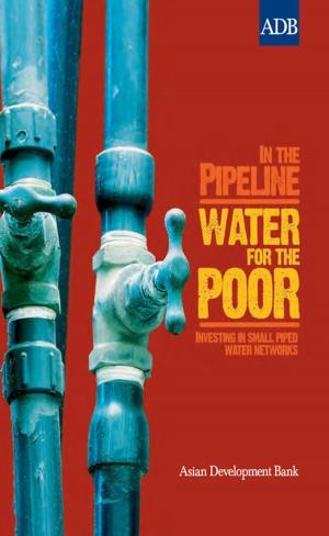 Cover of the book In the Pipeline: Water for the Poor by Qingfeng Zhang, Yoshiaki Kobayashi, Melissa Howell Alipalo, Yong Zheng