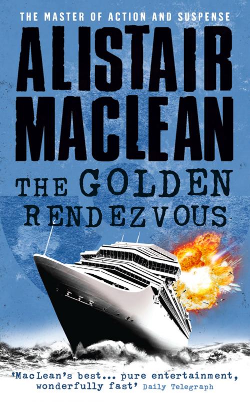 Cover of the book The Golden Rendezvous by Alistair MacLean, HarperCollins Publishers