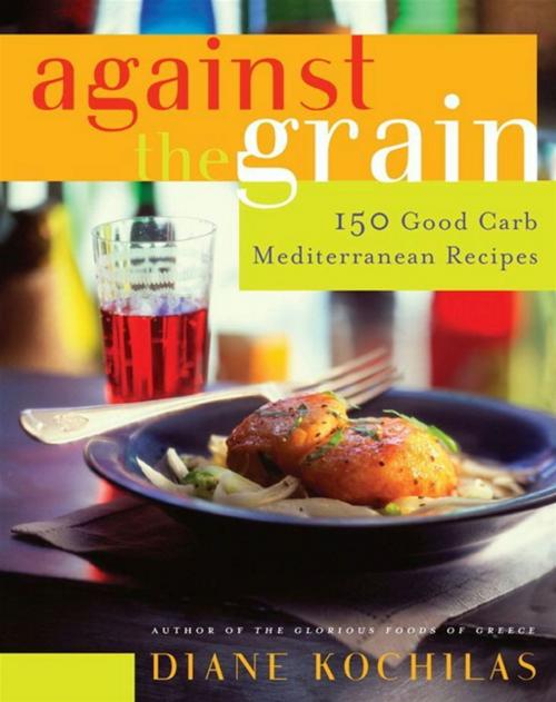 Cover of the book Against the Grain by Diane Kochilas, HarperCollins e-books