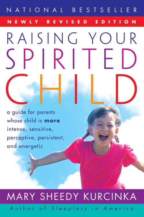 Cover of the book Raising Your Spirited Child Rev Ed by Mary Sheedy Kurcinka, William Morrow Paperbacks