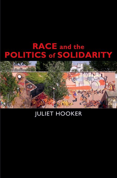 Cover of the book Race and the Politics of Solidarity by Juliet Hooker, Oxford University Press