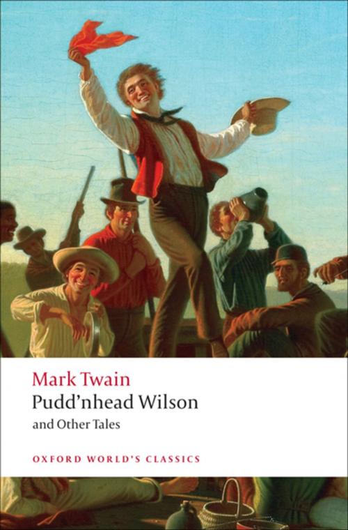Cover of the book Pudd'nhead Wilson and Other Tales by Mark Twain, OUP Oxford