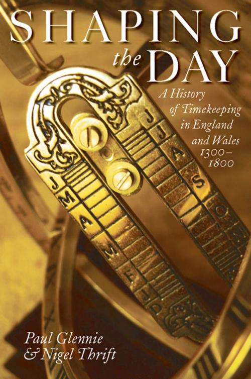 Cover of the book Shaping the Day by Paul Glennie, Nigel Thrift, OUP Oxford