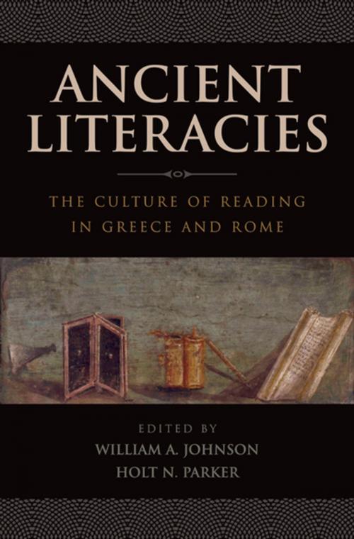 Cover of the book Ancient Literacies by William A Johnson, Holt N Parker, Oxford University Press