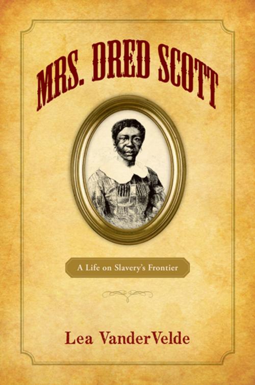 Cover of the book Mrs. Dred Scott by Lea VanderVelde, Oxford University Press
