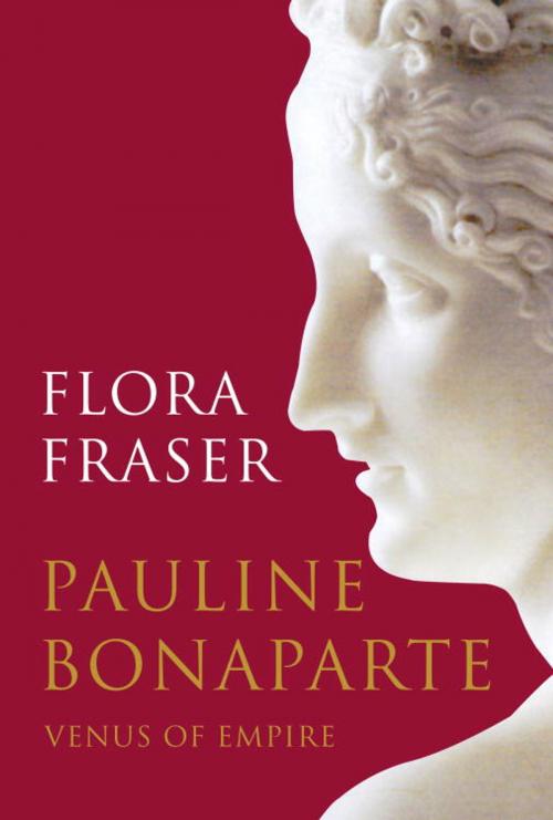 Cover of the book Pauline Bonaparte: Venus of Empire by Flora Fraser, Knopf Doubleday Publishing Group