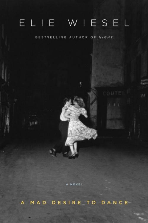 Cover of the book A Mad Desire to Dance by Elie Wiesel, Knopf Doubleday Publishing Group