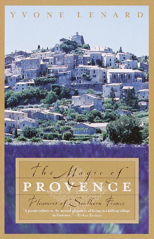 Cover of the book The Magic of Provence by Yvone Lenard, Crown/Archetype