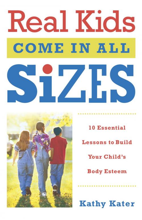 Cover of the book Real Kids Come in All Sizes by Kathy Kater, Potter/Ten Speed/Harmony/Rodale