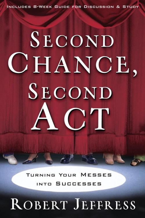 Cover of the book Second Chance, Second Act by Robert Jeffress, The Crown Publishing Group